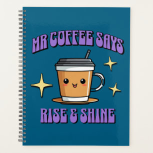 Agenda O Sr. Coffee Diz Levante & Brilhe