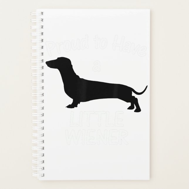 Agenda Proud To Have A Little Wiener Dog Dachshund Funny (Frente)