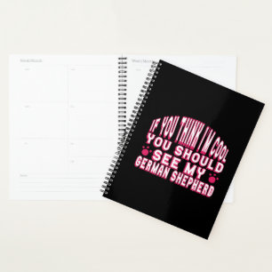 Agenda Se acha que sou Legal, veja meu German shepherd