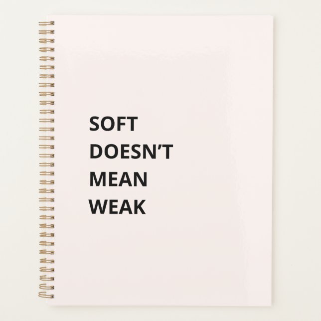 AGENDA SOFT DOESN'T MEAN WEAK (Frente)