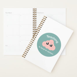 Agenda Teaching is Love in Action Cute Cloud Notebook