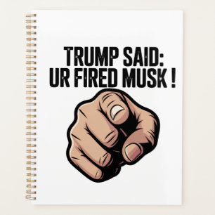 Agenda Trump disse: Você é Fired Musk!