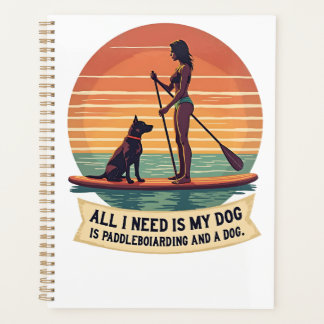 Agenda Tudo o que Preciso é Meu Cachorro e Paddleboarding