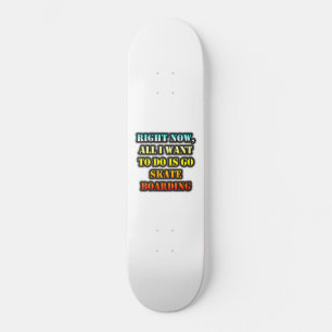 Agora, Tudo O Que Eu Quero Fazer É Ir Skate Embar