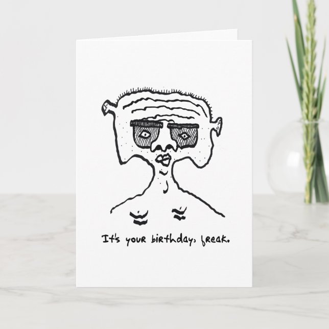 Agradecimento Cartão de Freak de Aniversário Humoroso 2-18-23 (Frente)