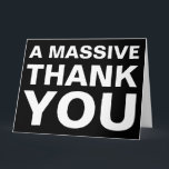 Agradecimento Muito Obrigado, Grande Cartão De Saudação<br><div class="desc">Um obrigado enorme, seu grande cartão de saudação com fontes modernas e grandes sobre fundo preto. Está pronto para ser personalizado e é adequado como obrigado que você envia para amigos, família, mãe, pai, professor, enfermeiro, chefe, funcionário, treinador, casamento, chá de panela ou chá de fraldas. Para editar este modelo...</div>