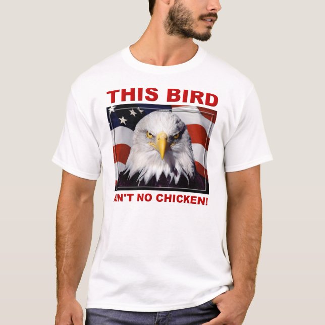 Águia Americana Não é Camiseta de Frango (Frente)