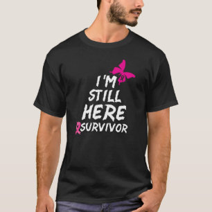Ainda estou aqui Survivor lutando com camiseta can