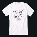 Ainda fazemos Suavemente 60º Aniversário de Casame<br><div class="desc">Elegante Ainda fazemos camiseta do aniversário de 60 anos com um roteiro suave, o número de anos que você foi casado, e seus nomes e data de casamento. Ainda fazemos t-shirt para celebrar o teu aniversário de casamento e renovar os nossos votos. Ainda fazemos camiseta do 60º aniversário com 60...</div>