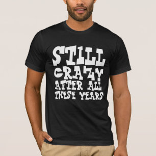 AINDA MALUCO DEPOIS DE TODOS ESTES ANOS DE CAMISA