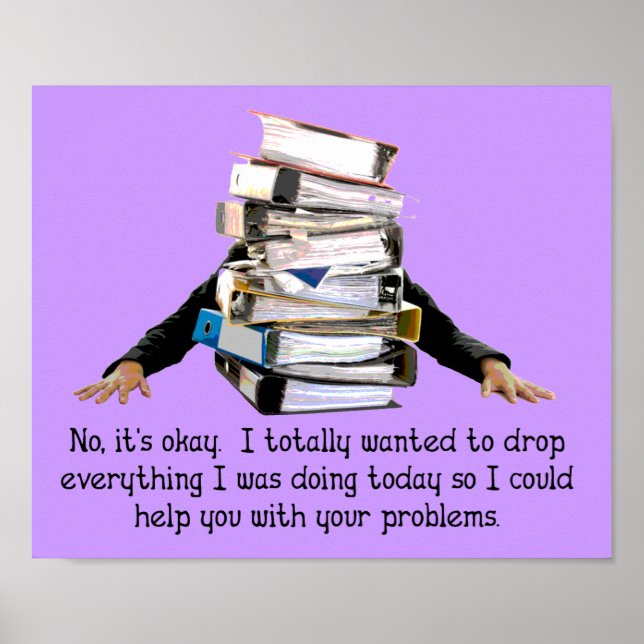 Ajude com seus problemas Sinal de Poster engraçado (Frente)