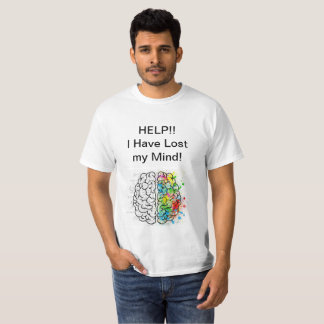 Ajude-Me A Ter Perdido Minha Mente De Camiseta