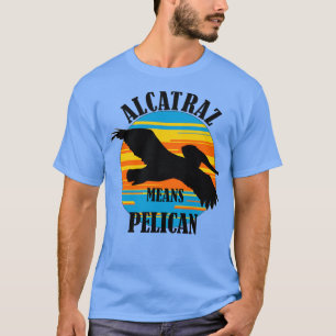 Alcatraz Significa Camisa Pelicana