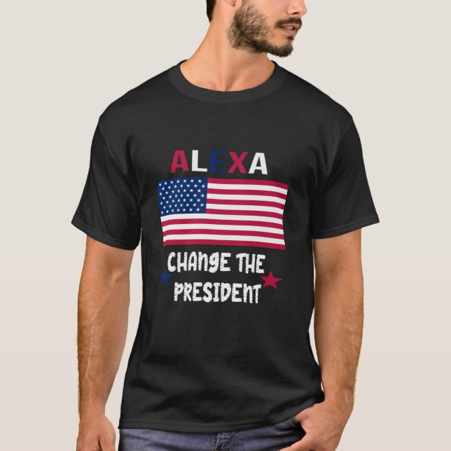 ALEXA MUDA O PRESIDENTE TSHIRT CAMISETA ENGRAÇADA  (Frente)