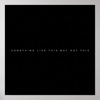 Algo como isto, mas não este Meme Poster