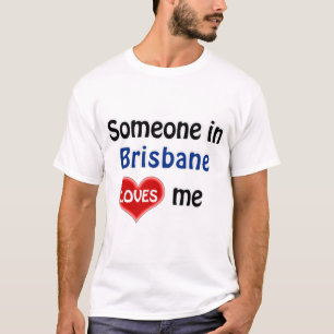 Alguém em Brisbane me ama a camisa T