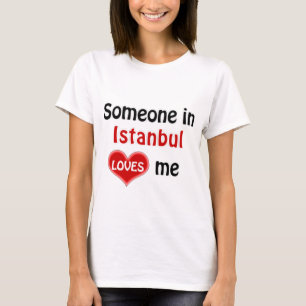 Alguém em Istambul me ama a camiseta T