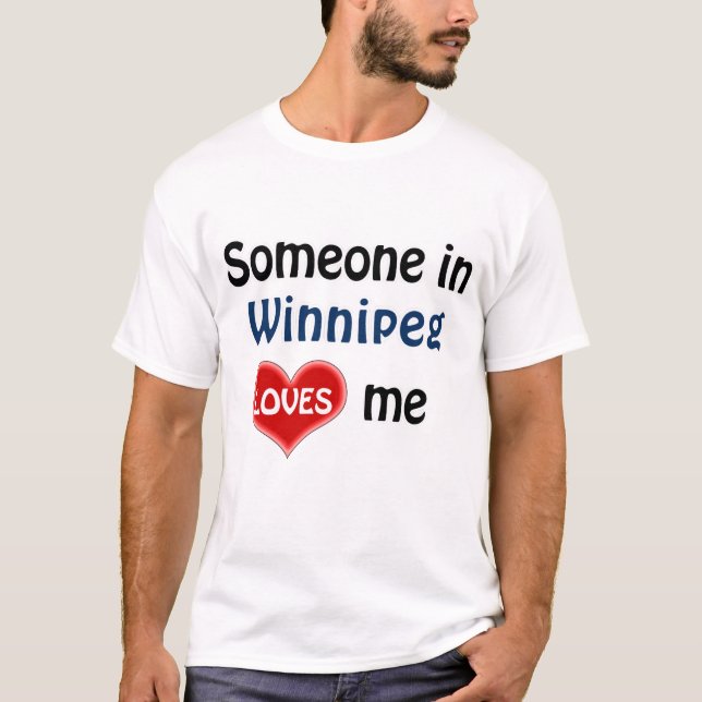 Alguém em Winnipeg me ama a camisa (Frente)