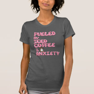"Alimentado por café gelado e ansiedade - Camisa e