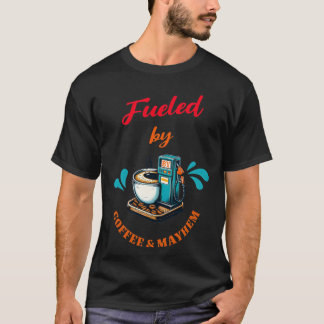 Alimentado Por Camisa De Café Mayhem