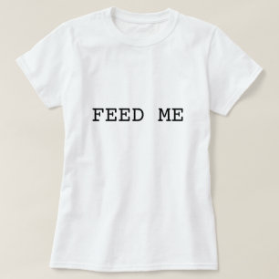 ALIMENTE-ME a camisa de t