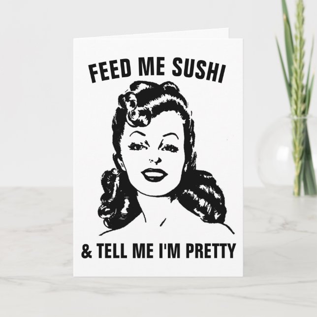 ALIMENTE-ME SUSHI E DIGA-ME QUE SOU BONITO CARTÕES (Frente)