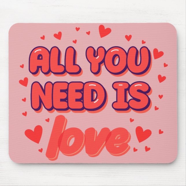 “All You Need Is Love” Mouse Pad (Frente)