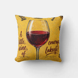 Almofada A Little Wine Of Courage