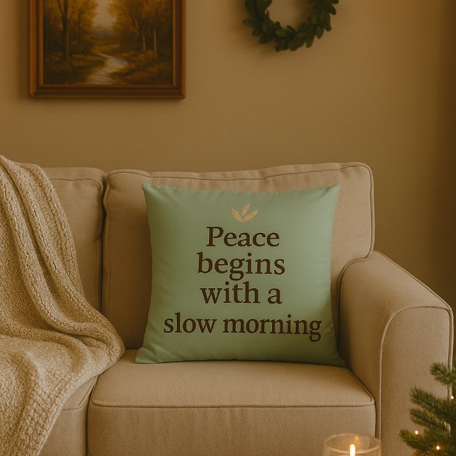 Almofada A Paz Começa com uma Manhã Lenta - Travesseiro (Cozy Peace begin with a slow morning quotes Throw pillow)