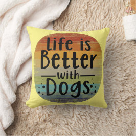 Almofada A Vida é Melhor Com Cachorros