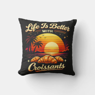 Almofada A Vida É Melhor Com Croissants