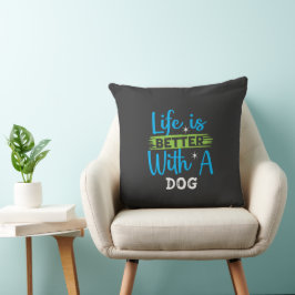 Almofada A vida é melhor com um cão