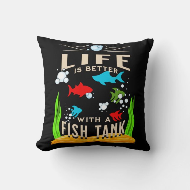 Almofada A vida é melhor com um tanque de peixe (Frente)