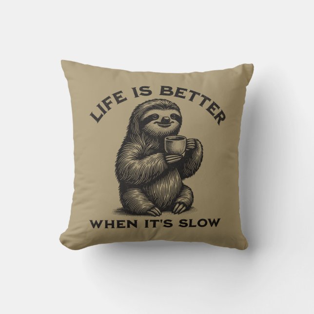 Almofada A vida é melhor quando a calma é lenta (Frente)
