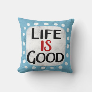 Almofada A vida é um bom Travesseiro decorativo