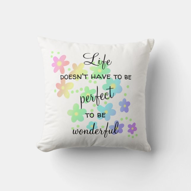 Almofada A vida não tem que ser um perfeito arco-íris (Frente)