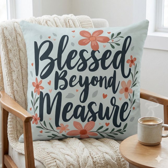 Almofada Abençoado Além da Medida Arte Floral Inspiradora (Blessed Beyond Measure Inspirational Floral Art Throw Pillow Mockup A)