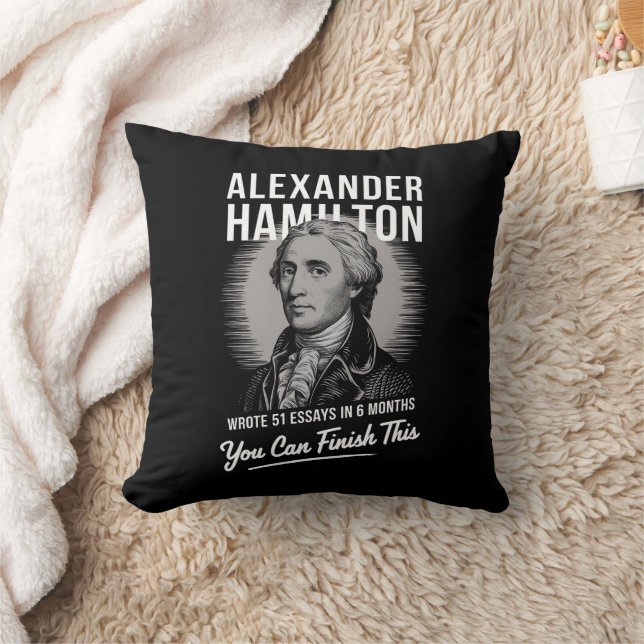 Almofada Alexander Hamilton Escreveu 51 Ensaios Em 6 Meses (Cobertor)