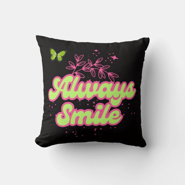 Almofada Always Smile Inspirational Throw Pillow (Frente)