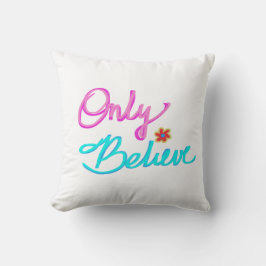 Almofada Apenas acredite na citação inspiracional