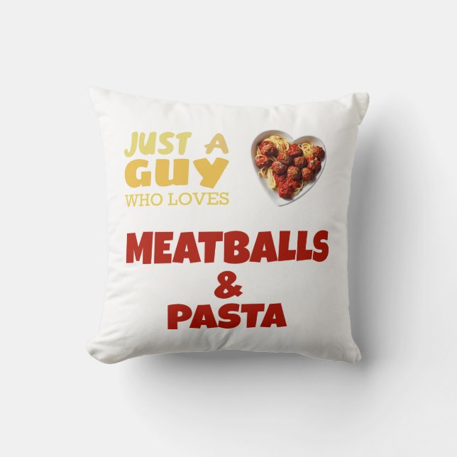 Almofada Apenas uma cara que ama almôndegas e macarrão (Frente)