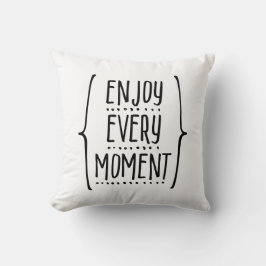 Almofada Aproveite a cada momento