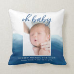 Almofada Baby Photo Stats Blue Ombre Watercolor<br><div class="desc">O travesseiro do bebê de onda aquática azul com "oh baby" em uma fonte de script.</div>