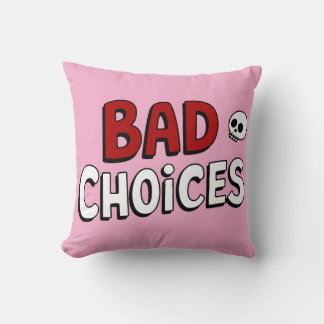 Almofada Bad Choices