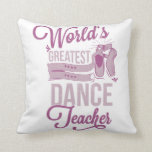 Almofada Balé de Professores da Maior Dança do Mundo Person<br><div class="desc">Procurando o presente perfeito para seu professor? Você não pode errar com este travesseiro decorativo precioso. "Professora da maior dança do mundo" é orgulhosamente impresso em roxo roxo e roxo magenta. Um bonito par de calçados ponto completa o design. Aprecie seu instrutor de dança favorito com uma nota especial no...</div>
