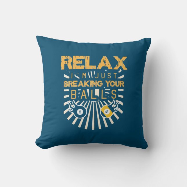 Almofada Billiards Relaxa Estou Quebrando Suas Bolas (Frente)