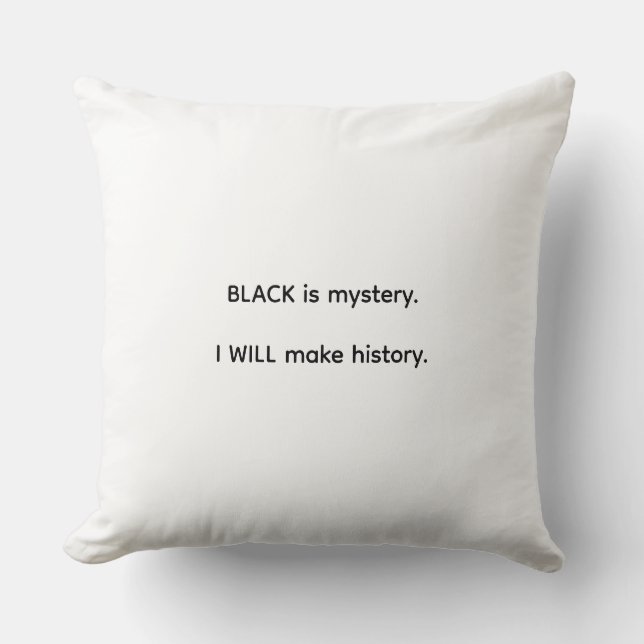 Almofada Black Is Mystery I Will Make History (Frente)