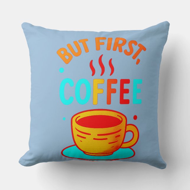 Almofada But First, Coffee (Frente)