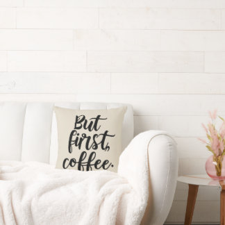Almofada But First Coffee | Chic Modern Script Typography D