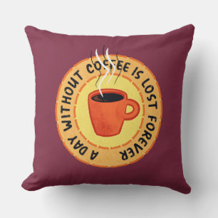 Almofada Café Engraçado - O Dia Sem Café É Perdido